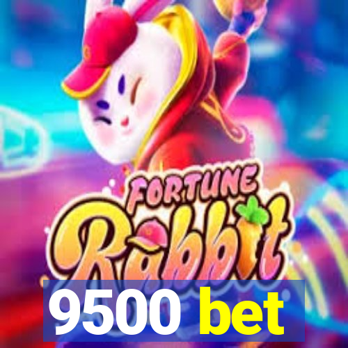 9500 bet